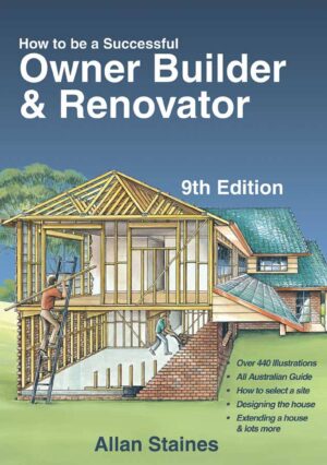 How to be a Successful Owner Builder and Renovator 9th Edition